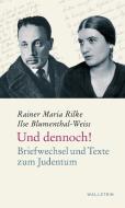 Und dennoch! di Ilse Blumenthal-Weiss, Rainer Maria Rilke edito da Wallstein Verlag GmbH