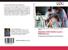 Sistema Informático para Bibliotecas di Anel Teresa Otero Pastrana, Reinier Arbelo Hdez, Carlos M Cañedo edito da EAE