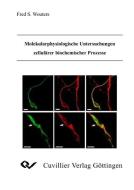 Molekularphysiologische Untersuchungen zellulärer biochemischer Prozesse di Fred S. Wouters edito da Cuvillier Verlag