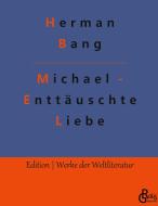 Michael - Enttäuschte Liebe di Herman Bang edito da Gröls Verlag