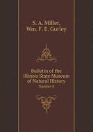 Bulletin Of The Illinois State Museum Of Natural History Number 8 di S a Miller, Wm F E Gurley edito da Book On Demand Ltd.