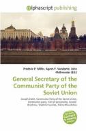 General Secretary Of The Communist Party Of The Soviet Union edito da Betascript Publishing