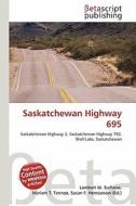 Saskatchewan Highway 695 edito da Betascript Publishing