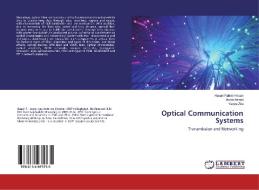 Optical Communication Systems di Hasan Fahmi Hasan, Alyaa Asaad, Vanye Zira edito da LAP Lambert Academic Publishing