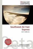 Southwest Air Fast Express edito da Betascript Publishing