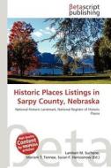 Historic Places Listings in Sarpy County, Nebraska edito da Betascript Publishing
