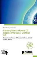 Pennsylvania House of Representatives, District 60 edito da Patho Publishing