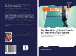 Die Idee einer globalen Krise in der modernen Gesellschaft di Kemal Yildirim edito da AV Akademikerverlag