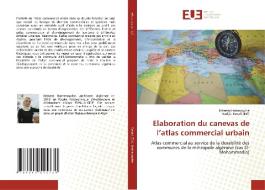 Elaboration du canevas de l'atlas commercial urbain di Ibtisem Hammouche edito da Éditions universitaires européennes