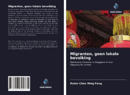 Migranten, geen lokale bevolking di Robin Chee Ming Feng edito da Uitgeverij Onze Kennis