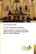 La vie mystique de Jésus di Serge Noël Ngoy Mwanabute edito da Éditions Croix du Salut