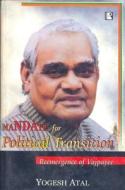 Mandate for Political Transition: Reemergence of Vajpayee di Yogesh Atal edito da RAWAT PUBN