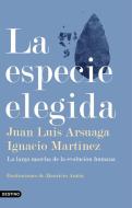La especie elegida di Juan Luis Arsuaga, Ignacio Martínez edito da Ediciones Destino