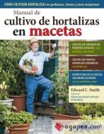Manual de cultivo de hortalizas en macetas di Edward C. Smith edito da Ediciones Omega, S.A.