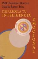 Desarrolla Tu Inteligencia Emocional di Pablo Fernandez Berrocal, Natalia Ramos Diaz edito da Editorial Kairos