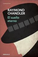 El Sueño Eterno / The Eternal Sleep di Raymond Chandler edito da DEBOLSILLO