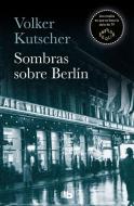 Sombras sobre Berlin di Volker Kutscher edito da Ediciones B