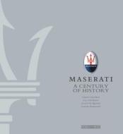 Maserati - A Century Of History di Gianni Cancellieri, Luca Dal Monte, Cesare De Agostini edito da Giorgio Nada Editore
