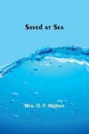 Saved at Sea di O. Walton edito da Alpha Editions