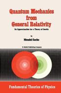 Quantum Mechanics from General Relativity di M. Sachs edito da Springer Netherlands