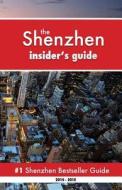 Shenzhen Insider's Guide: Never Ever Get Lost di MR Adriano Lucchese, Adriano Lucchese edito da Discovery Publisher