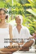Mindfulness Meditation di McLaren Wills edito da Independently Published