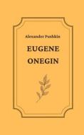 Eugene Onegin By Alexander Pushkin di Alexander Pushkin edito da Independently Published