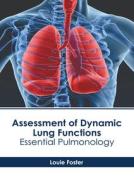 Assessment of Dynamic Lung Functions: Essential Pulmonology edito da AMERICAN MEDICAL PUBLISHERS