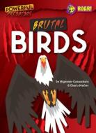 Brutal Birds di Mignonne Gunasekara, Charis Mather edito da ROAR BOOKS