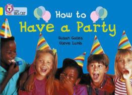 How to Have a Party di Susan Gates, Julie Sykes edito da HarperCollins Publishers