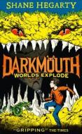 Darkmouth 02. World's Explode di Shane Hegarty edito da Harper Collins Publ. UK