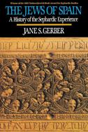 Jews of Spain di Jane S. Gerber edito da Free Press