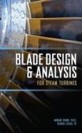 Blade Design and Analysis for Steam Turbines di Murari P. Singh, George M. Lucas edito da MCGRAW HILL BOOK CO