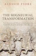 The Seigneurial Transformation di Alessio Fiore edito da Oxford University Press