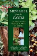 Messages from the Gods di Michael J. Balick edito da OUP USA