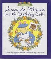 Amanda Mouse and the Birthday Cake di Gyles Daubeney Brandreth edito da Andre Deutsch