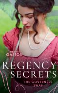 Regency Secrets: The Governess Swap di Diane Gaston edito da HarperCollins Publishers