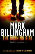 The Burning Girl di Mark Billingham edito da Little, Brown Book Group