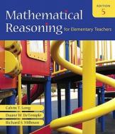 Mathematical Reasoning for Elementary Teachers Value Pack (Includes Mymathlab/Mystatlab Student Access Kit & Video Lectures on CD with Optional Captio di Calvin T. Long, Duane W. DeTemple, Richard Millman edito da Addison Wesley Longman