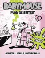 Mad Scientist di Jennifer L. Holm, Matthew Holm edito da RANDOM HOUSE