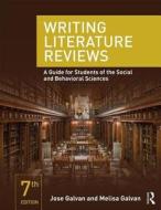 Writing Literature Reviews di Jose L. (Professor Emeritus Galvan, Melisa C. (California State Univ Galvan edito da Taylor & Francis Ltd