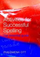Activities for Successful Spelling di Philomena Ott edito da Routledge