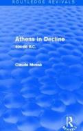 Athens in Decline di Claude Mosse edito da Taylor & Francis Ltd