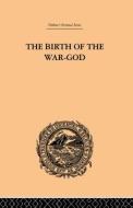 The Birth Of The War-god di Ralph T. H. Griffith edito da Taylor & Francis Ltd