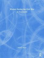 Women During the Civil War di Judith E. Harper edito da Routledge