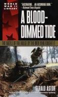 A Blood-Dimmed Tide di Gerald Astor edito da Presidio Press