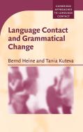 Language Contact and Grammatical Change di Bernd Heine, Tania Kuteva, Heine Bernd edito da Cambridge University Press