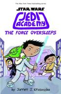 The Force Oversleeps (Star Wars: Jedi Academy #5) di Jarrett J. Krosoczka edito da SCHOLASTIC
