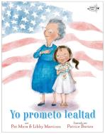 Yo Prometo Lealtad (I Pledge Allegiance Spanish Edition) di Pat Mora, Libby Martinez edito da RANDOM HOUSE ESPANOL