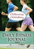 ChiRunning & ChiWalking Daily Fitness Journal di Katherine Dreyer, Danny Dreyer edito da CHILIVING
